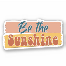 Seien Sie der Sunshine Custom-Cut Vinyl Sticker