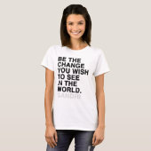 seien Sie die Änderung, die Sie in der Welt sehen T-Shirt (Vorne ganz)