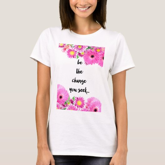 Seien Sie die Änderung, die Sie suchen T-Shirt (Vorderseite)