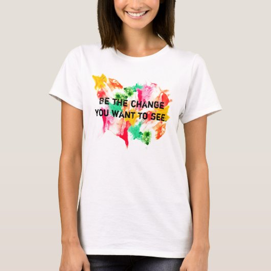Seien Sie die Änderung T-Shirt (Vorderseite)