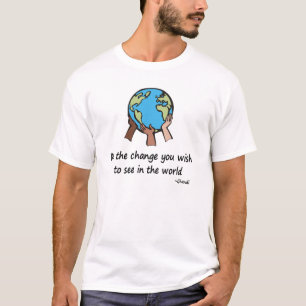 Seien Sie die Änderungs-T - Shirts