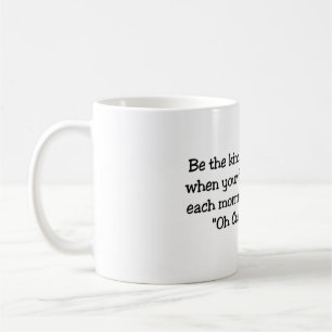Seien Sie die Art der Frau Kaffeetasse