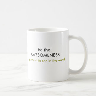 seien Sie die AWESOMENESS Tasse