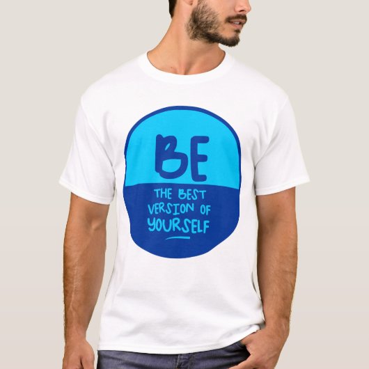 SEIEN SIE DIE BESTE VERSION IHRES EIGENEN, blauen  T-Shirt (Vorderseite)