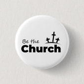 Seien Sie die Kirche - Christlich Button (Vorderseite)
