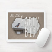 Seien Sie die Motivierend Early Bird-Erklärung Mousepad (Mit Mouse)