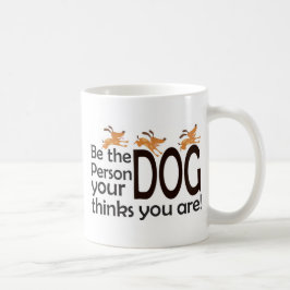 Seien Sie die Person, die Ihr Hund denkt, dass Sie Kaffeetasse
