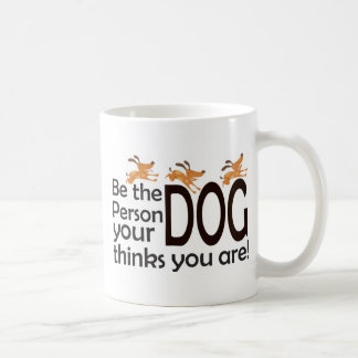 Seien Sie die Person, die Ihr Hund denkt, dass Sie Kaffeetasse