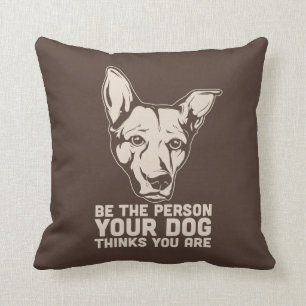 seien Sie die Person, die Ihr Hund denkt, dass Sie Kissen