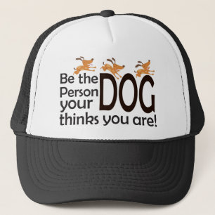 Seien Sie die Person, die Ihr Hund denkt, dass Sie Truckerkappe