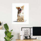 Seien Sie die Person, die Ihr Hund denkt, Sie sind Poster (Heimbüro)