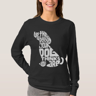 Seien Sie die Person, die Ihr Hund für Sie Mama hä T-Shirt