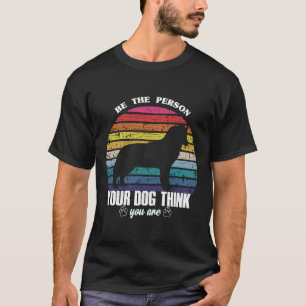 Seien Sie die Person, die Ihr Husky denkt, Sie sin T-Shirt