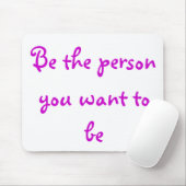 Seien Sie die Person, die Sie gewollt haben, mouse Mousepad (Mit Mouse)