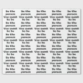 Seien Sie die Person, die Sie gewollt haben, Papie Geschenkpapier (Flach)