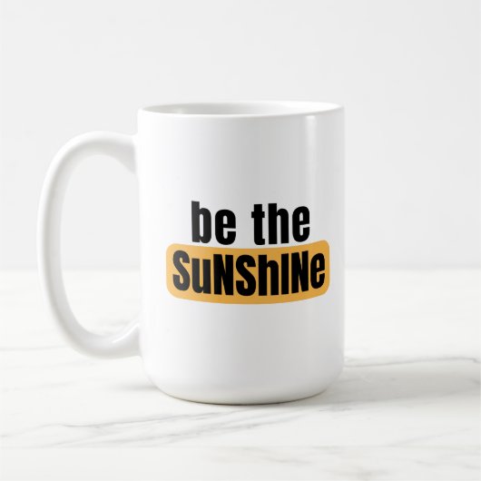 Seien Sie die Sonnenschein-Tasse Kaffeetasse (Links)