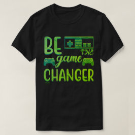 SEIEN SIE DIE SPIELÄNDERUNG inspirierendes Gaming T-Shirt