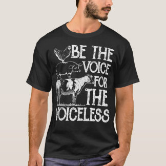 Seien Sie die Stimme für den Voiceless Veganismus T-Shirt
