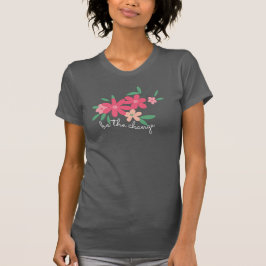 Seien Sie die Veränderung der rosa Dainty-Blume T-Shirt