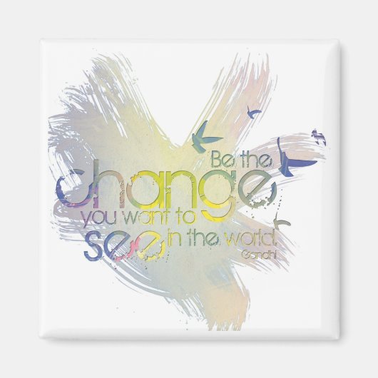 Seien Sie die Veränderung, die Sie in der Welt Gew Magnet (Vorne)