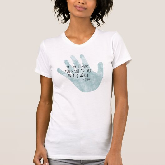 Seien Sie die Wechselhand T-Shirt (Vorderseite)