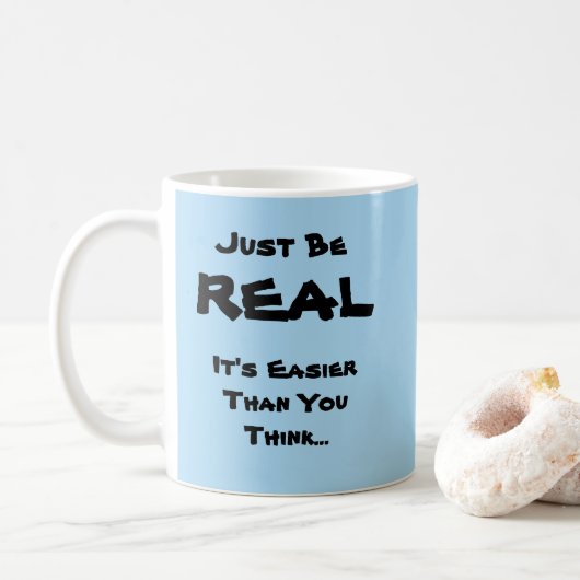 Seien Sie echt - Tasse-A-Tude Kaffeetasse (Mit Donut)