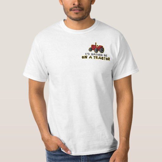 Seien Sie eher auf einem Traktor T-Shirt (Vorderseite)