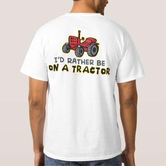 Seien Sie eher auf einem Traktor T-Shirt (Rückseite)