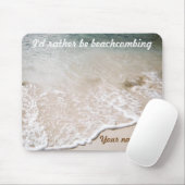 Seien Sie eher Beachcombing Gewohnheit mousepad (Mit Mouse)