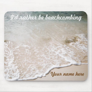 Seien Sie eher Beachcombing Gewohnheit mousepad
