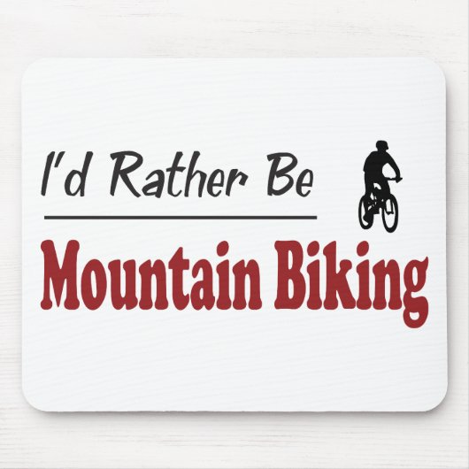 Seien Sie eher Gebirgsradfahren Mousepad (Vorne)