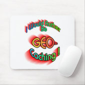 Seien Sie eher Geocaching Mousepad (Mit Mouse)