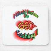 Seien Sie eher Geocaching Mousepad (Vorne)