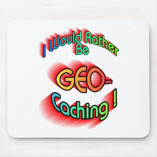 Seien Sie eher Geocaching Mousepad (Vorne)