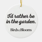 Seien Sie eher im Garten Keramikornament (Vorne)