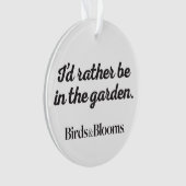 Seien Sie eher im Garten Ornament (Vorderseite)