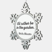 Seien Sie eher im Garten Schneeflocken Zinn-Ornament (Rechts)