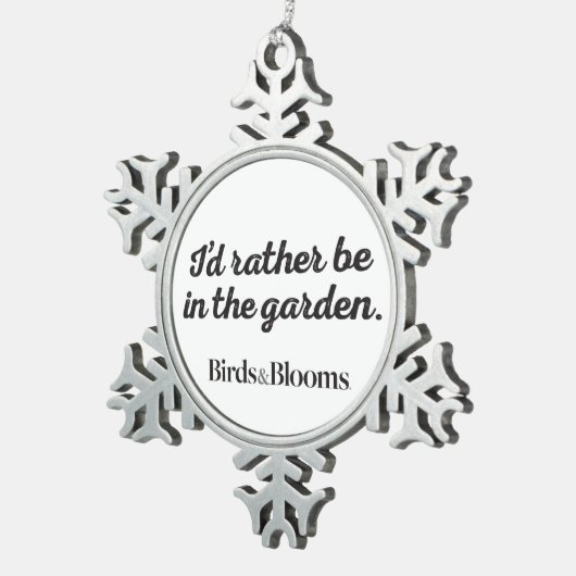 Seien Sie eher im Garten Schneeflocken Zinn-Ornament (Rechts)