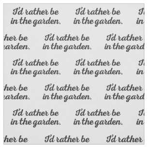 Seien Sie eher im Garten Stoff