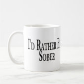 Seien Sie eher nüchtern Kaffeetasse (Links)