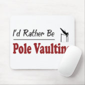 Seien Sie eher PoleVaulting Mousepad (Mit Mouse)