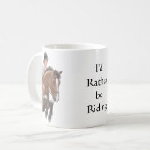 Seien Sie eher ReitpferdeTasse Tasse (Vorderseite Links)