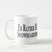 Seien Sie eher Snowboarding Kaffeetasse (Links)