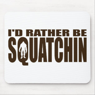 Seien Sie eher Squatchin - Finden von Bigfoot Mousepad