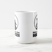 Seien Sie eher Squatchin Kaffeetasse (Mittel)