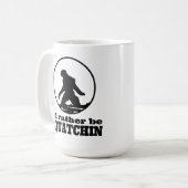 Seien Sie eher Squatchin Kaffeetasse (Vorderseite Links)