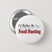 Seien Sie eher versteinerte Jagd Button (Vorne & Hinten)