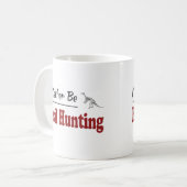 Seien Sie eher versteinerte Jagd Kaffeetasse (Vorderseite Links)