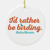 Seien Sie eher Vogelbeobachtung Keramikornament (Hinten)