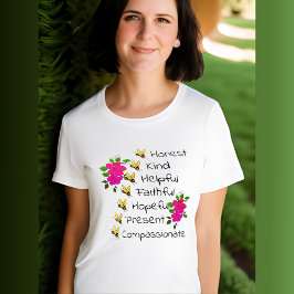 Seien Sie ehrlich, freundlich, treu, mitfühlend T-Shirt